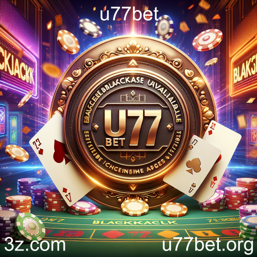 Descubra a Emoção dos Jogos de Blackjack no u77bet